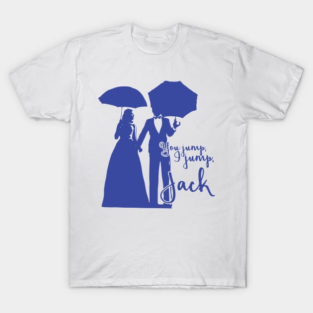 YOU JUMP I JUMP JACK T-Shirt by artoday